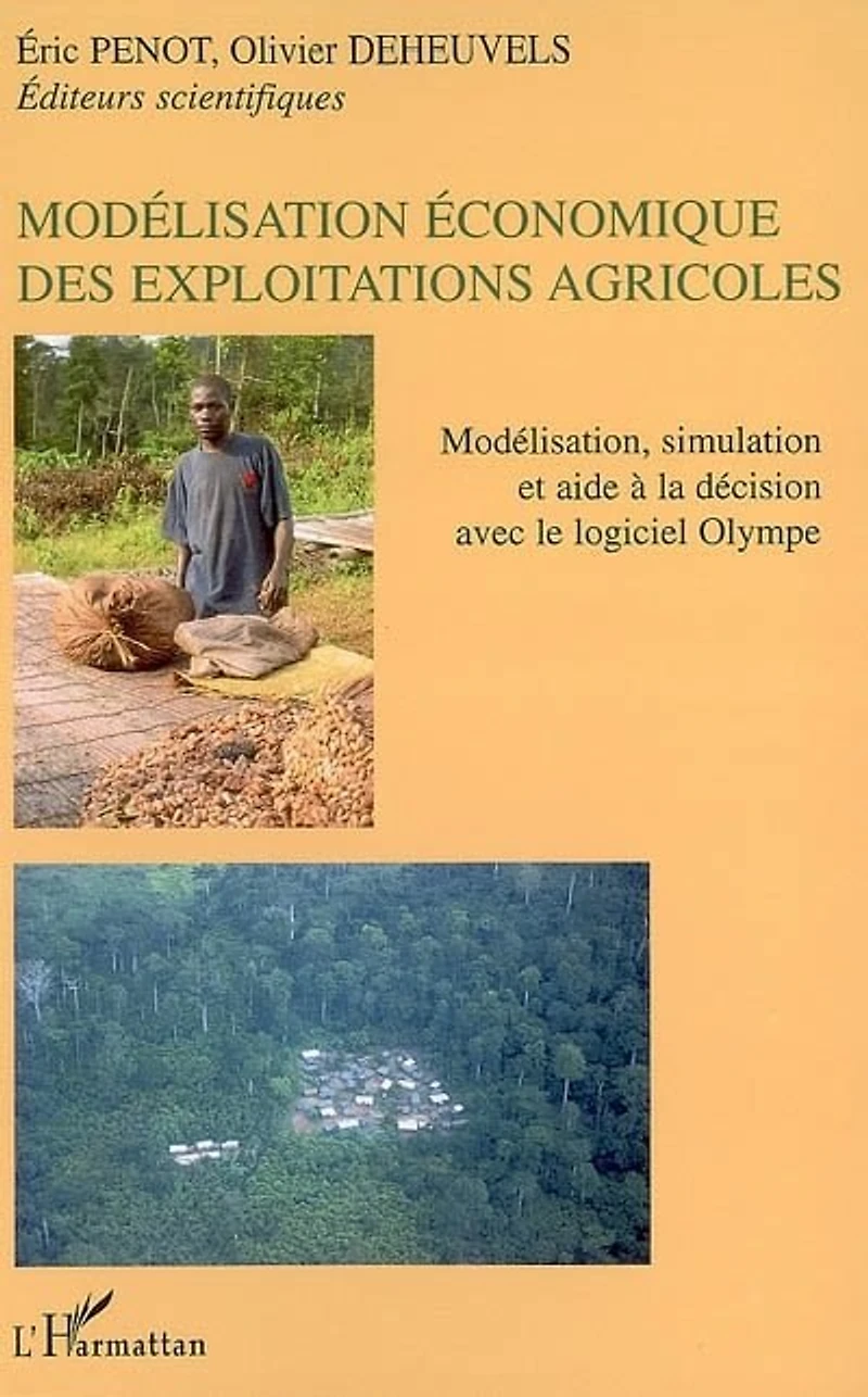 Modélisation économique des exploitations agricoles: modélisation, simulation et aide à la décision avec le logiciel Olympe