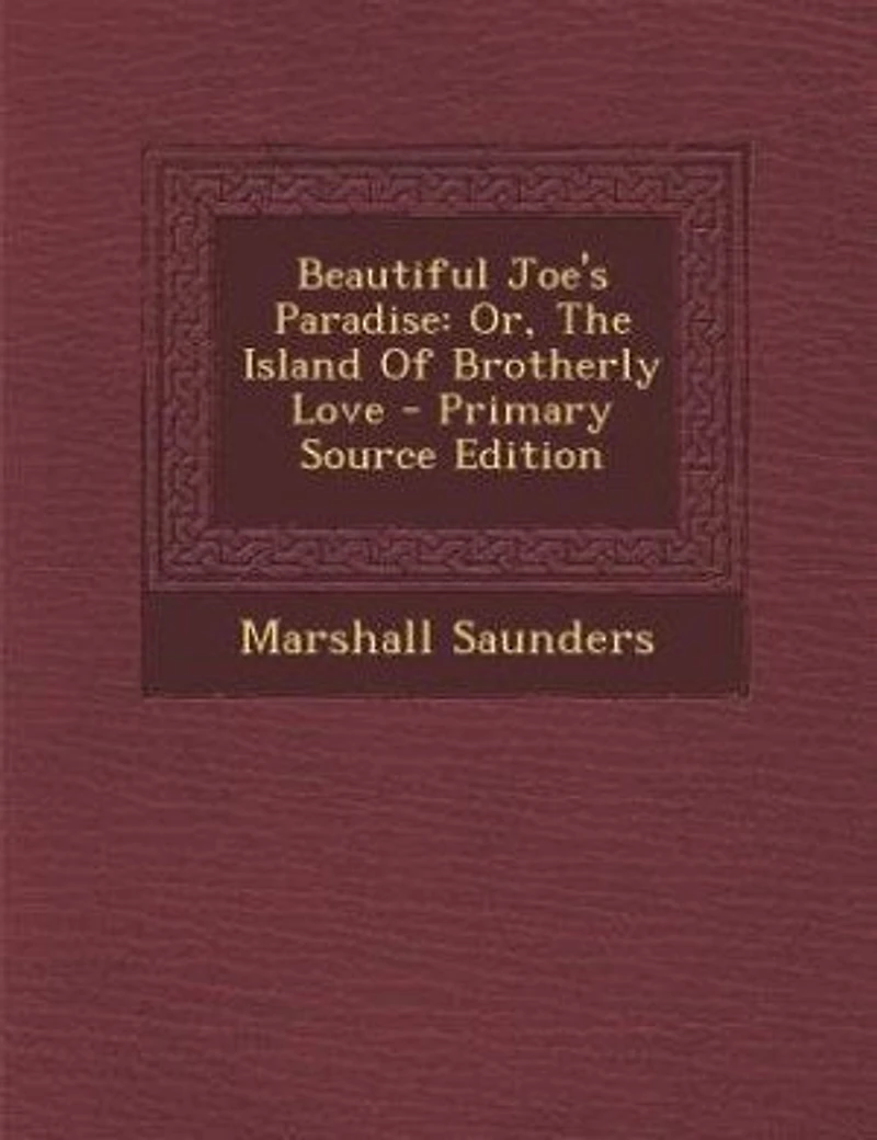 Beautiful Joe's Paradise: Or, The Island Of Brotherly Love