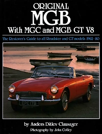 Original MGB: The Restorer's Guide to All Roadster and GT Models 1962-80