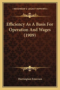 Efficiency As A Basis For Operation And Wages (1909)