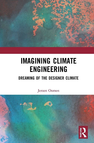 Imagining Climate Engineering: Dreaming of the Designer