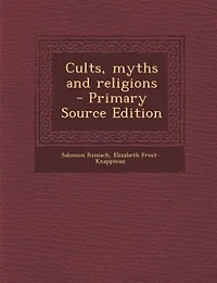Cults, myths and religions  - Primary Source Edition