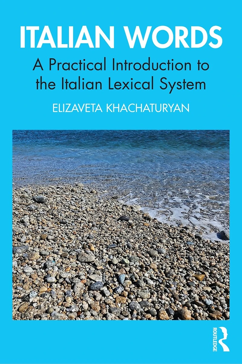 Italian Words: A Practical Introduction to the Lexical System