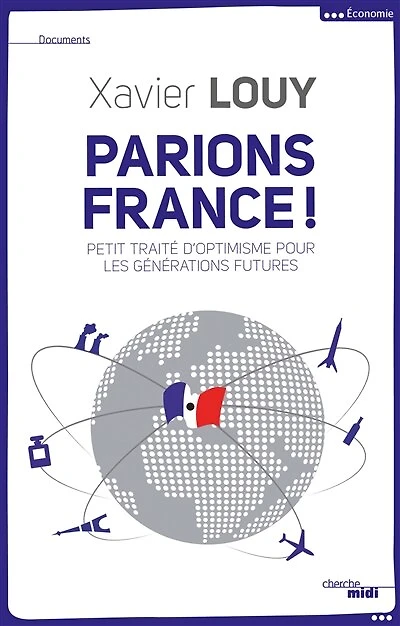 Parions France !: Petit traité d'optimisme pour les générations futures