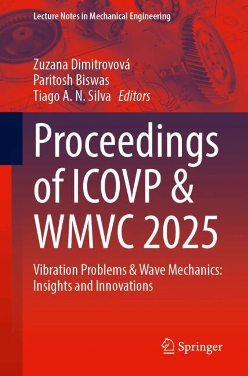 Proceedings of Icovp and Wmvc 2025: Vibration Problems Wave Mechanics: Insights Innovations