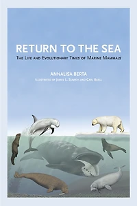 Return To The Sea: Life And Evolutionary Times Of Marine Mammals