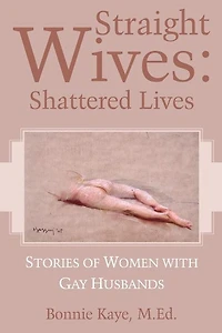 Straight Wives: Shattered Lives