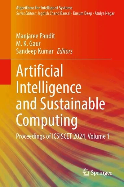 Artificial Intelligence and Sustainable Computing: Proceedings of ICSISCET 2024, Volume 1
