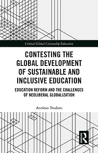 Contesting the Global Development of Sustainable and Inclusive Education: Education Reform Challenges Neoliberal Globalization