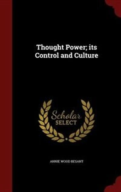 Thought Power; its Control and Culture