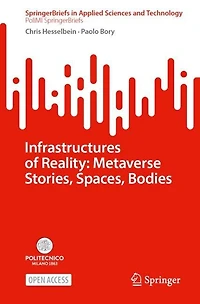 Infrastructures of Reality: Metaverse Stories, Spaces, Bodies