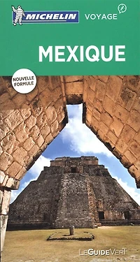 Mexique : Centre et Sud Le guide vert: