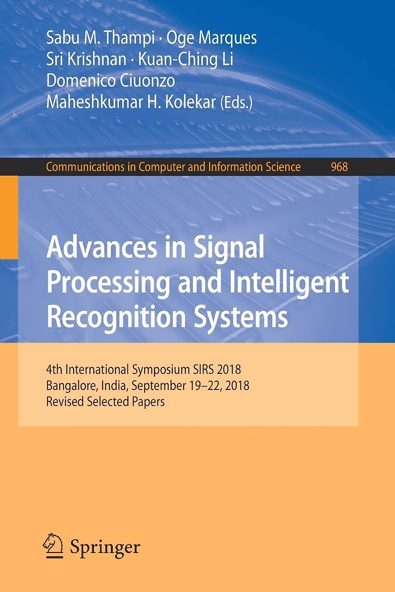 Advances Signal Processing and Intelligent Recognition Systems: 4th International Symposium SIRS 2018, Bangalore, India, September 19-22, Revised Selected Papers