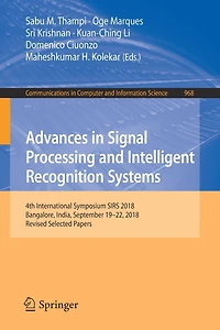 Advances Signal Processing and Intelligent Recognition Systems: 4th International Symposium SIRS 2018, Bangalore, India, September 19-22, Revised Selected Papers