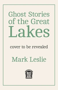 Ghost Stories of the Great Lakes