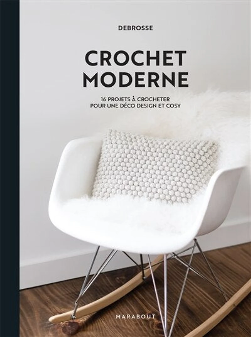 Crochet moderne : 16 projets à crocheter pour une déco design et cosy: cosy