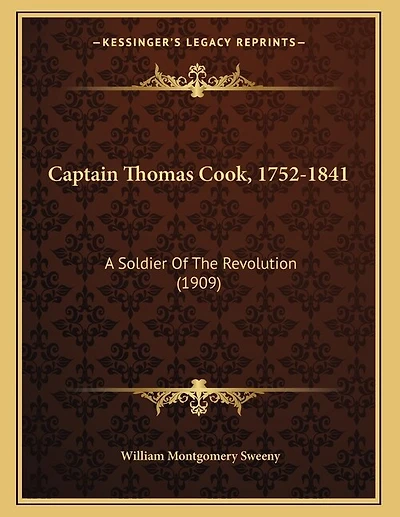 Captain Thomas Cook, 1752-1841: A Soldier Of The Revolution (1909)
