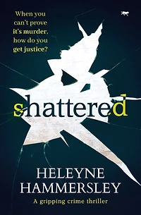 Shattered: A Gripping Crime Thriller