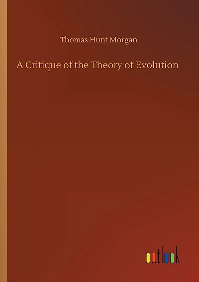 A Critique of the Theory of Evolution