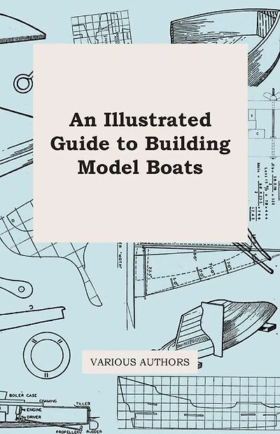 An Illustrated Guide to Building Model Boats