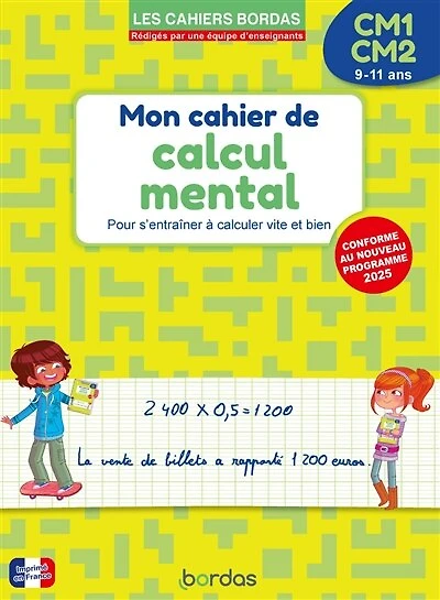 Cahier de calcul mental CM1, CM2, 9-11 ans: entraînement à calculer vite et bien