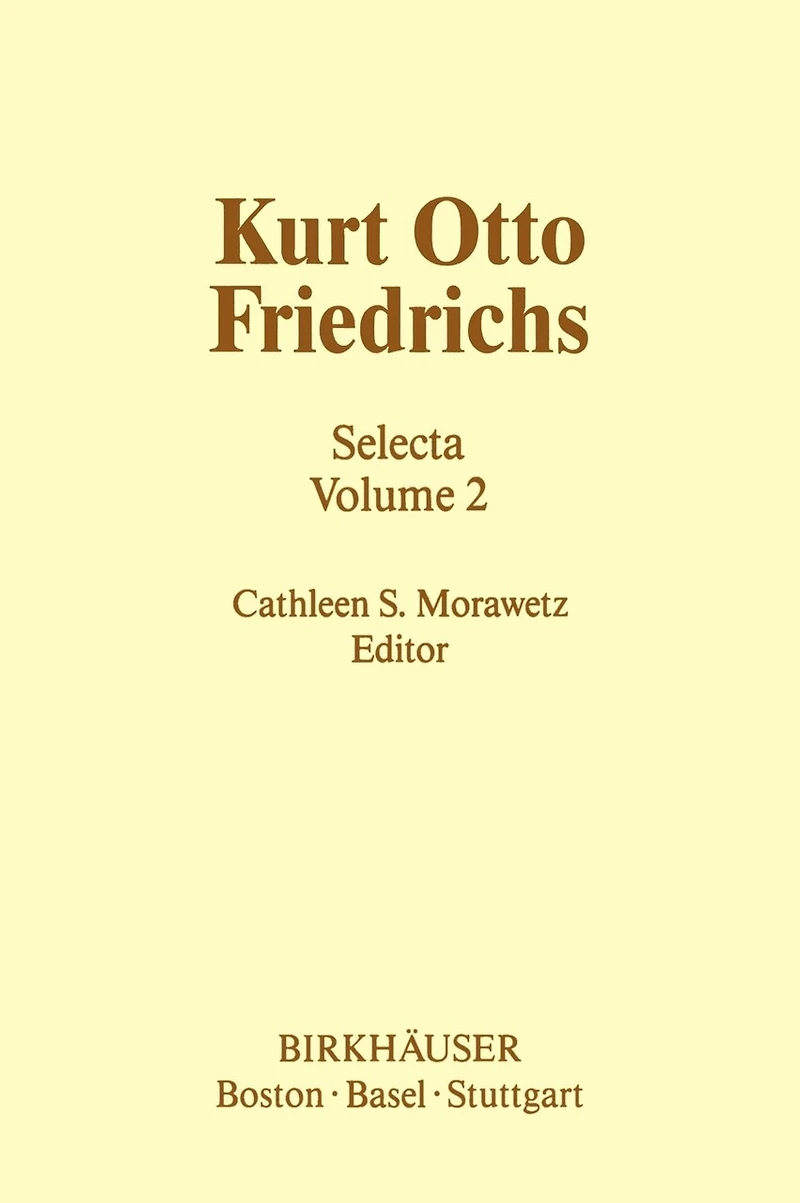 Kurt Otto Friedrichs: Selecta Volume 1