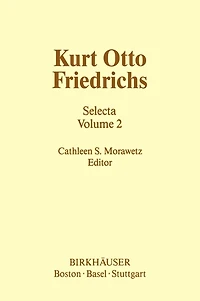 Kurt Otto Friedrichs: Selecta Volume 1