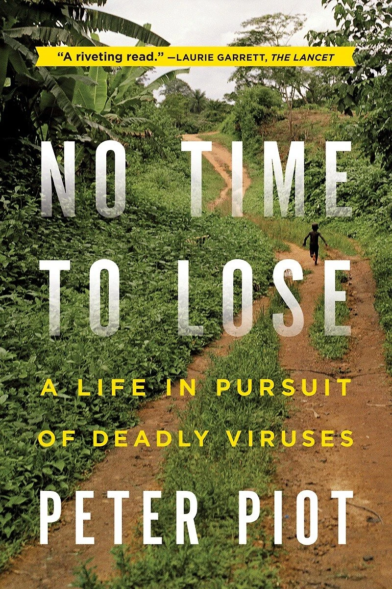 No Time To Lose: A Life Pursuit Of Deadly Viruses