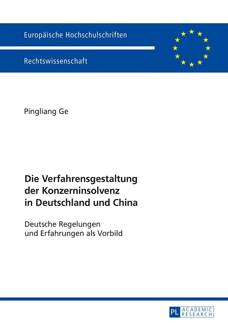 Die Verfahrensgestaltung der Konzerninsolvenz Deutschland und China: Deutsche Regelungen Erfahrungen als Vorbild