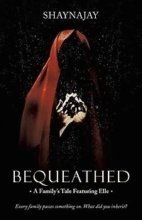 Bequeathed: A Family's Tale Featuring Elle