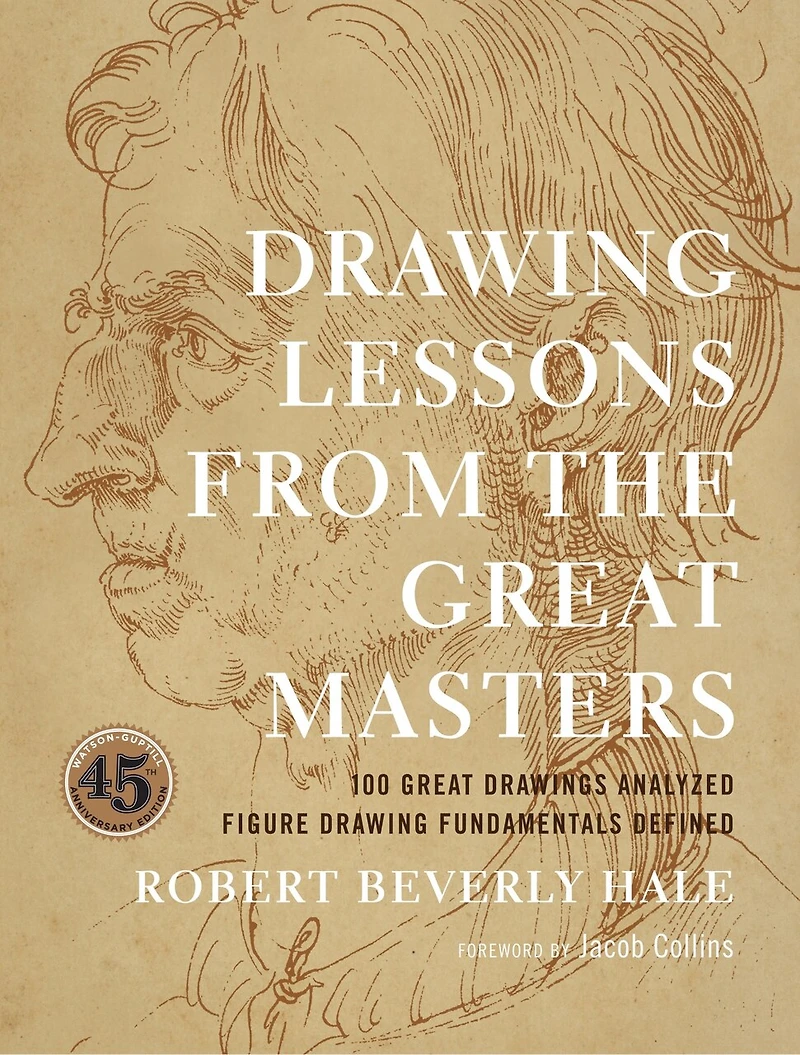 Drawing Lessons from the Great Masters: 45th Anniversary Edition