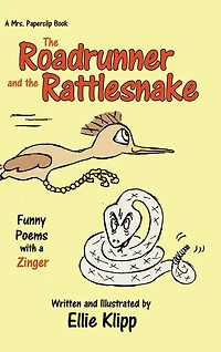 The Roadrunner and the Rattlesnake: Funny Poems with a Zinger