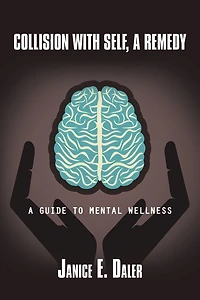 Collision with Self, A Remedy: Guide to Mental Wellness