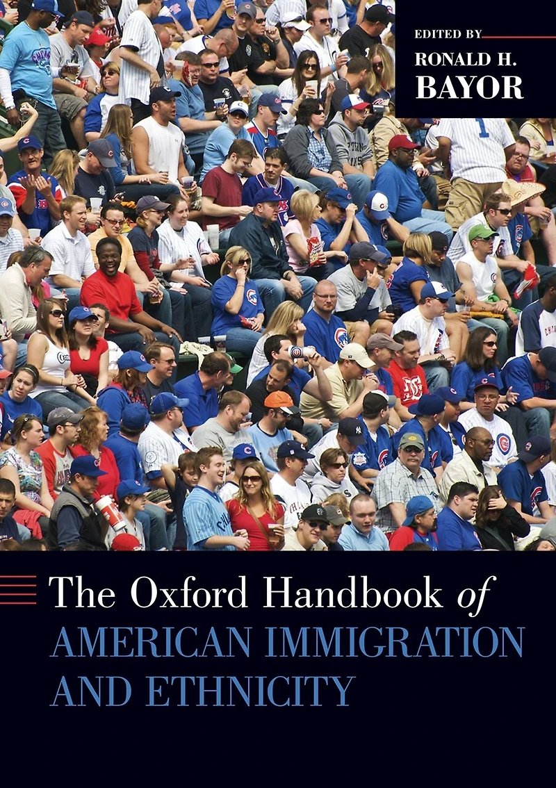 Oxford Handbook of American Immigration and Ethnicity Paperback