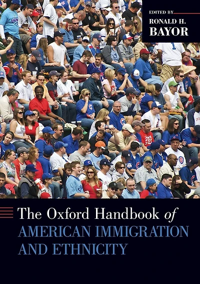 Oxford Handbook of American Immigration and Ethnicity Paperback