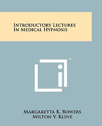 Introductory Lectures in Medical Hypnosis