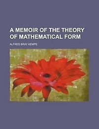 A Memoir of the Theory Mathematical Form - Primary Source Edition