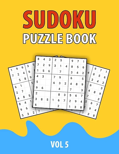 Sudoku Puzzle Book Vol 5: Perfect Sudoku Book For Teen, Easy To Hard Sudoku Challenging And Fun Puzzle