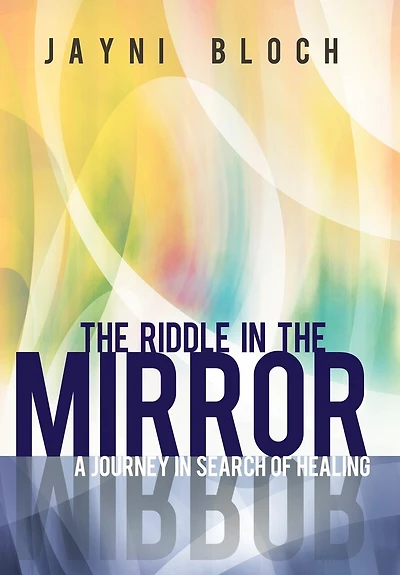 The Riddle Mirror: A Journey Search Of Healing