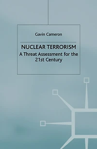 Nuclear Terrorism: A Threat Assessment For The 21st Century