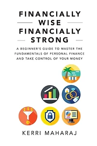 Financially Wise Strong: A Beginner's Guide to Master the Fundamentals of Personal Finance and Take Control Your Money