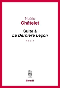 Suite à La dernière leçon: récit