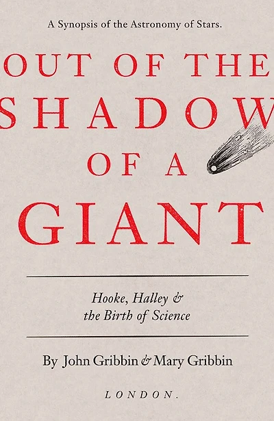 Out Of The Shadow A Giant: Hooke, Halley, And Birth Science