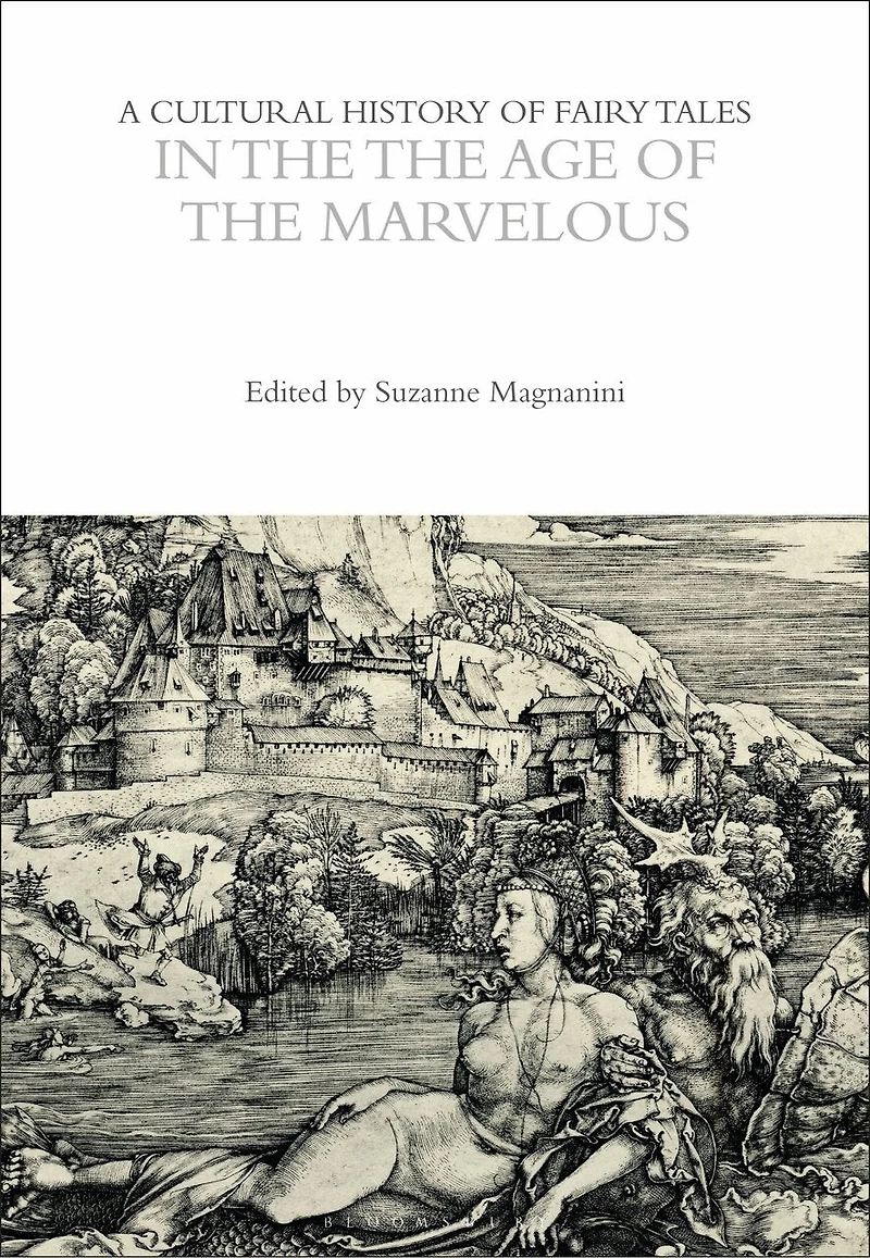 A Cultural History of Fairy Tales the Age Marvelous