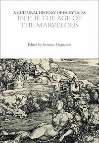 A Cultural History of Fairy Tales the Age Marvelous