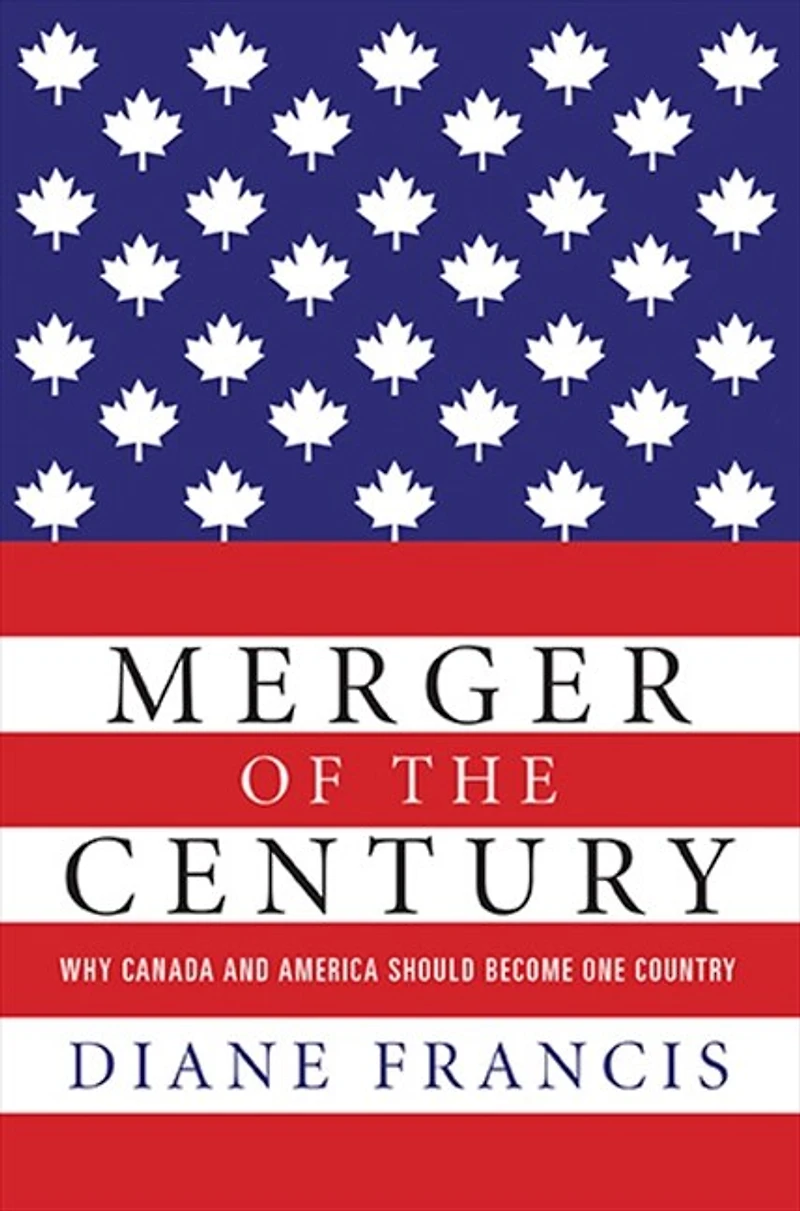 Merger Of The Century: Why Canada and America Should Become One Country