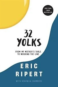 32 Yolks: From My Mother's Table To Working The Line