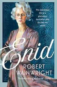 Enid: the scandalous life of a glamorous Australian who dazzled world