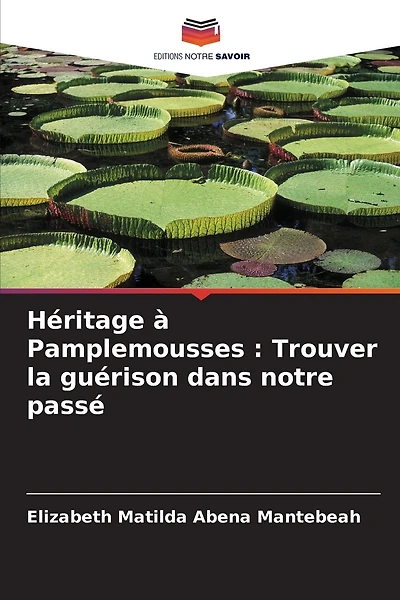 Héritage à Pamplemousses: Trouver la guérison dans notre passé