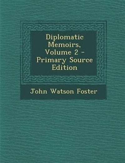 Diplomatic Memoirs, Volume 2 - Primary Source Edition